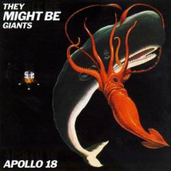 They Might Be Giants : Apollo 18